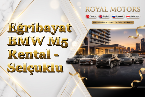 Eğribayat BMW M5 Rental - Selçuklu