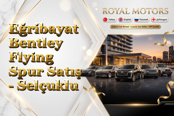 Eğribayat Bentley Flying Spur Satış - Selçuklu