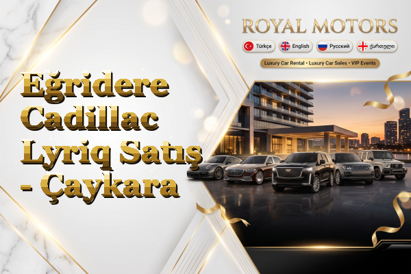 Eğridere Cadillac Lyriq Satış - Çaykara