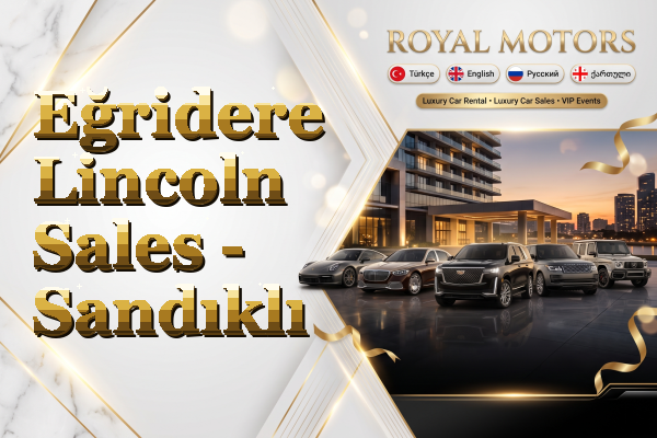 Eğridere Lincoln Sales - Sandıklı