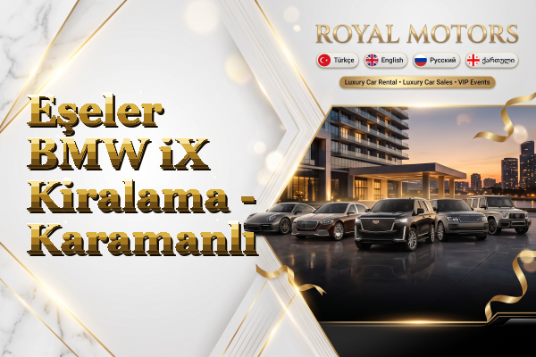 Eşeler BMW iX Kiralama - Karamanlı