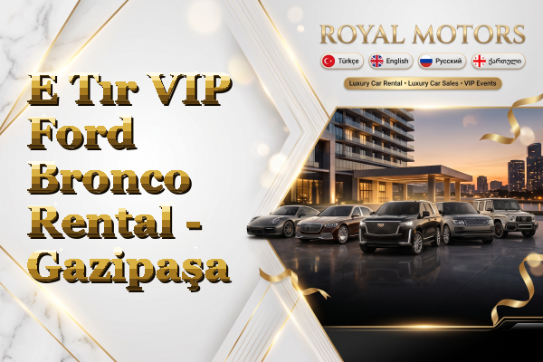 E Tır VIP Ford Bronco Rental - Gazipaşa