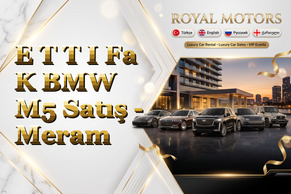 E T T I Fa K BMW M5 Satış - Meram