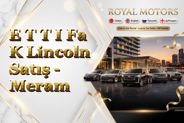 E T T I Fa K Lincoln Satış - Meram