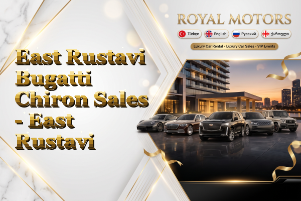 East Rustavi Bugatti Chiron Sales - East Rustavi