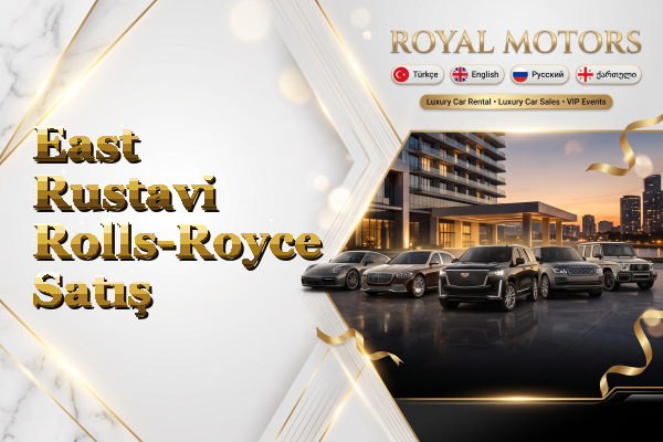 East Rustavi Rolls-Royce Satış