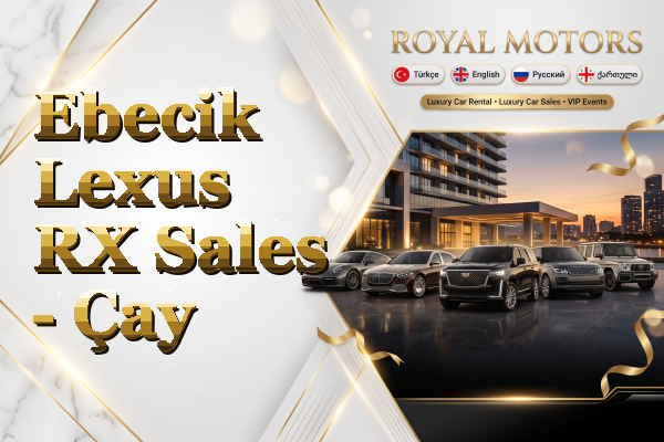 Ebecik Lexus RX Sales - Çay