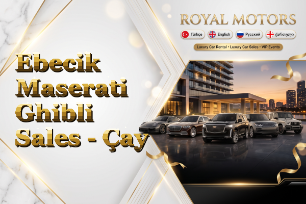 Ebecik Maserati Ghibli Sales - Çay