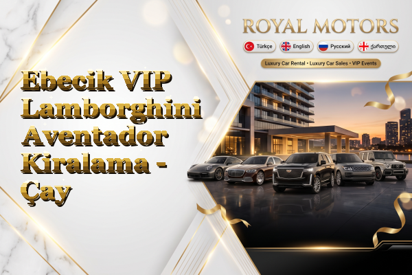 Ebecik VIP Lamborghini Aventador Kiralama - Çay