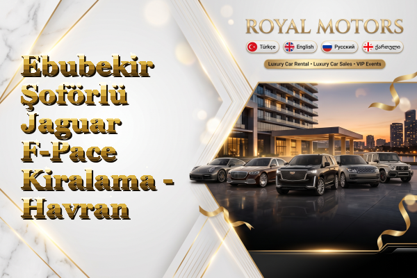 Ebubekir Şoförlü Jaguar F-Pace Kiralama - Havran