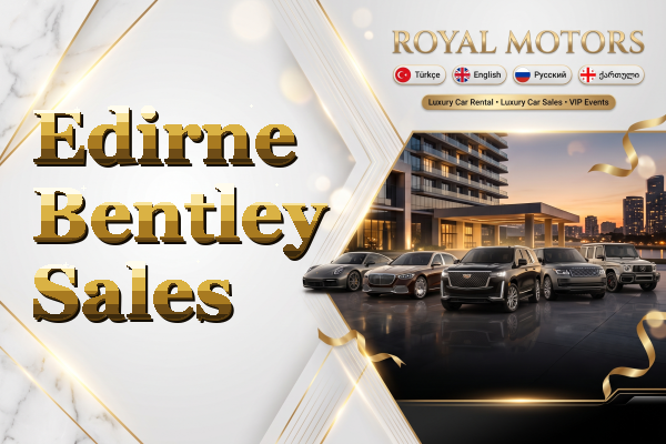 Edirne Bentley Sales