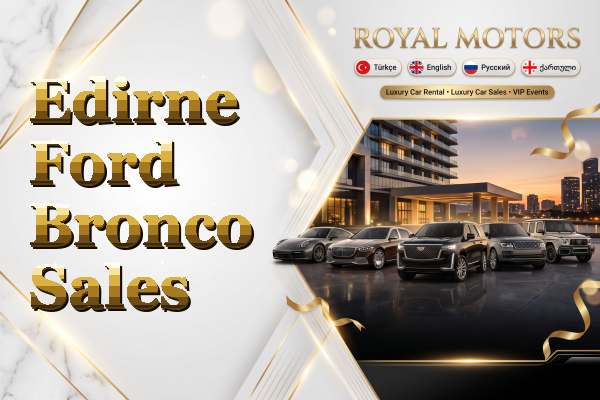 Edirne Ford Bronco Sales