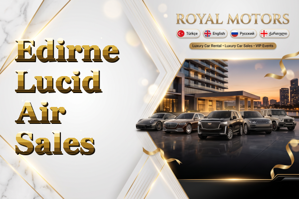 Edirne Lucid Air Sales