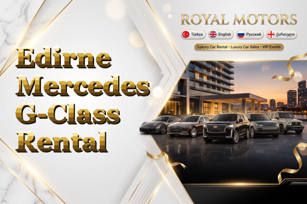 Edirne Mercedes G-Class Rental