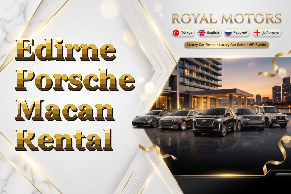 Edirne Porsche Macan Rental