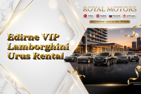 Edirne VIP Lamborghini Urus Rental