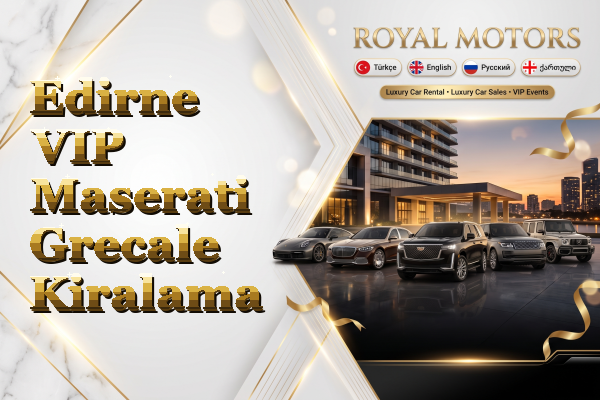 Edirne VIP Maserati Grecale Kiralama