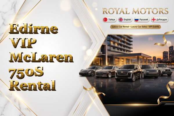 Edirne VIP McLaren 750S Rental