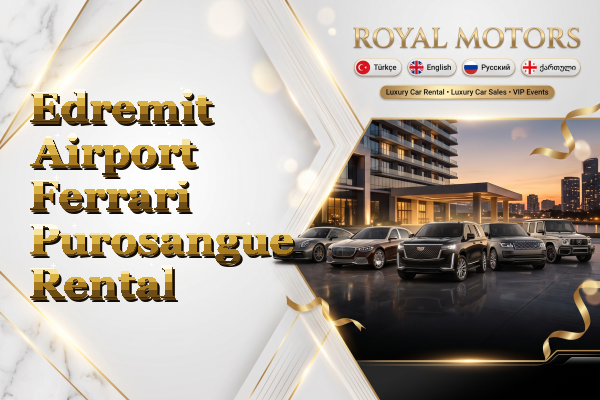 Edremit Airport Ferrari Purosangue Rental