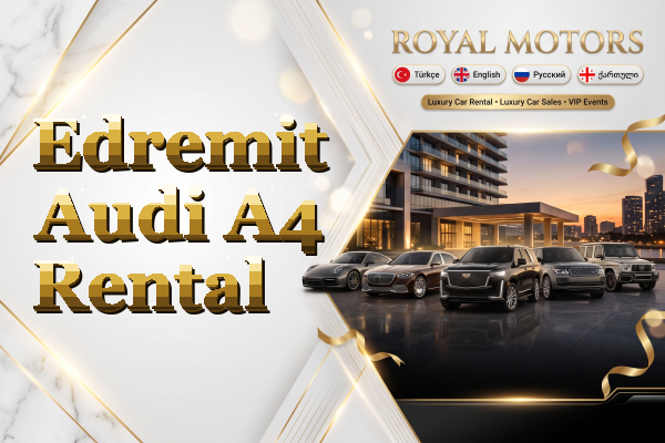 Edremit Audi A4 Rental