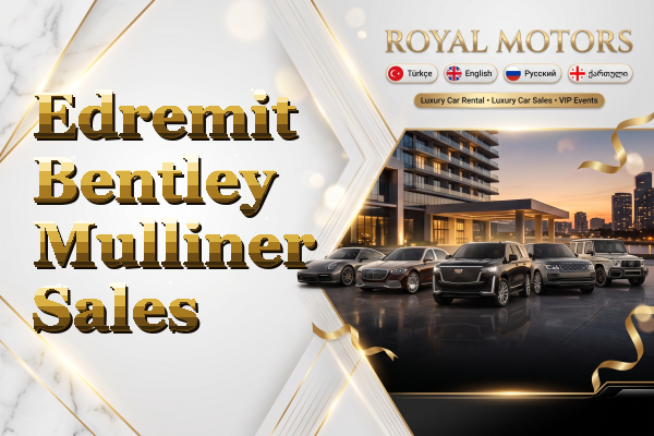Edremit Bentley Mulliner Sales