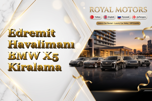 Edremit Havalimanı BMW X5 Kiralama