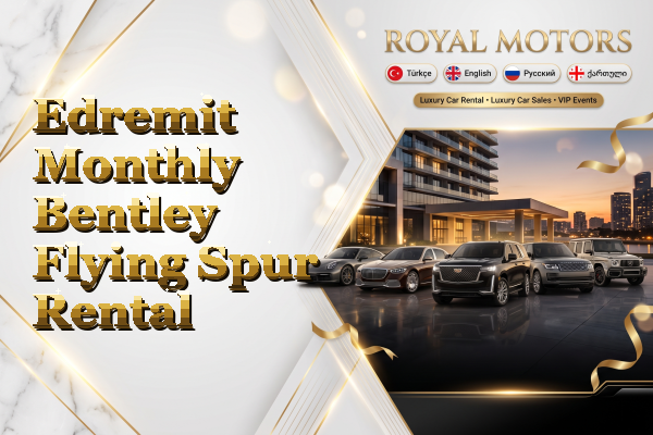Edremit Monthly Bentley Flying Spur Rental