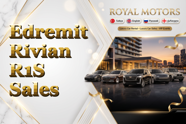 Edremit Rivian R1S Sales