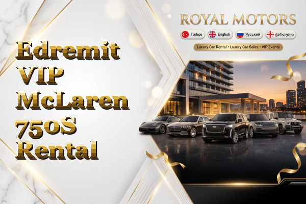 Edremit VIP McLaren 750S Rental