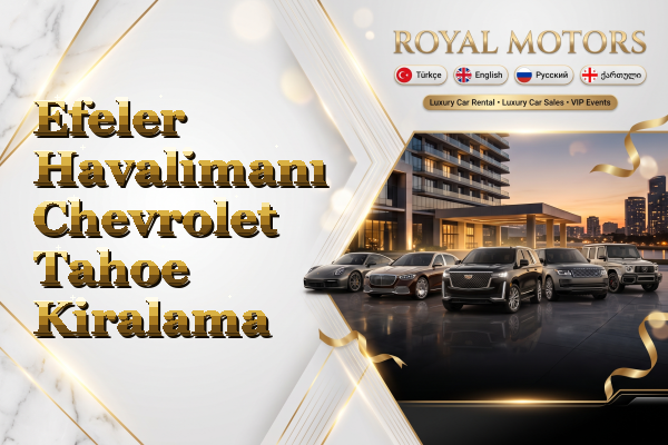 Efeler Havalimanı Chevrolet Tahoe Kiralama