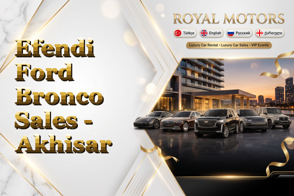 Efendi Ford Bronco Sales - Akhisar