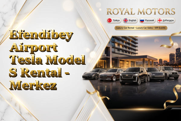 Efendibey Airport Tesla Model S Rental - Merkez