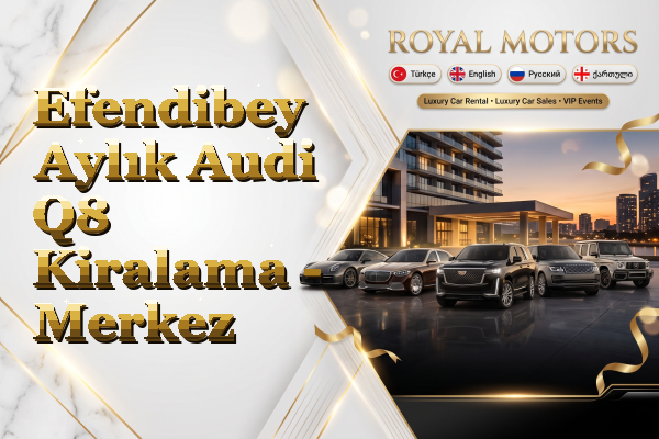 Efendibey Aylık Audi Q8 Kiralama - Merkez