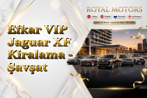 Efkar VIP Jaguar XF Kiralama - Şavşat