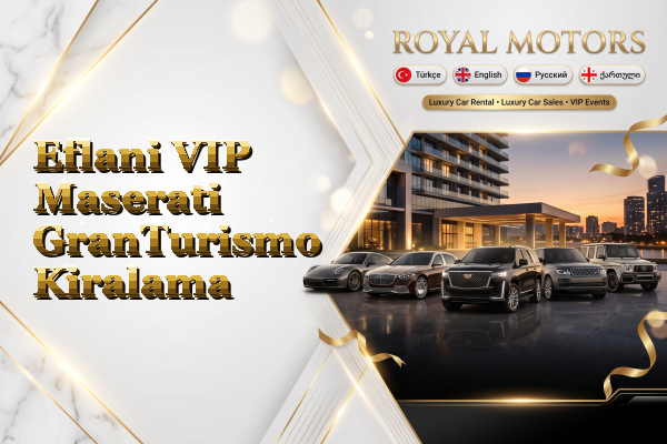 Eflani VIP Maserati GranTurismo Kiralama