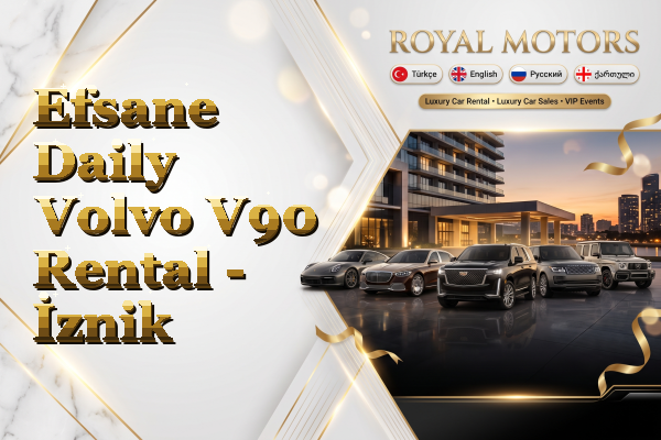Efsane Daily Volvo V90 Rental - İznik