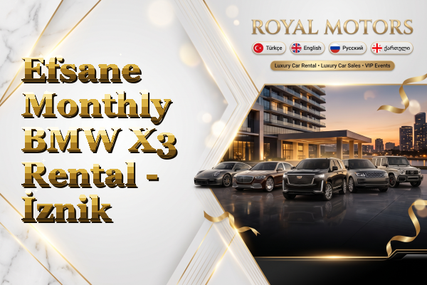Efsane Monthly BMW X3 Rental - İznik