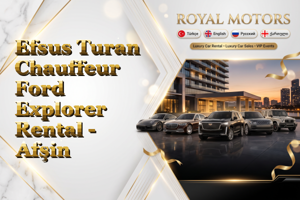 Efsus Turan Chauffeur Ford Explorer Rental - Afşin
