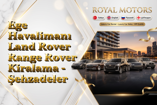 Ege Havalimanı Land Rover Range Rover Kiralama - Şehzadeler