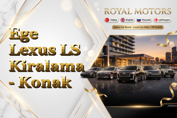 Ege Lexus LS Kiralama - Konak