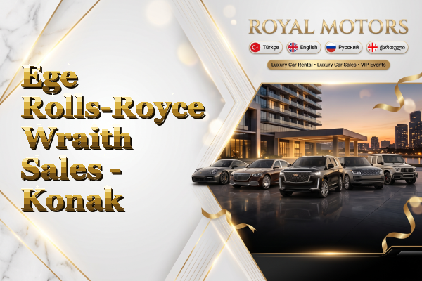 Ege Rolls-Royce Wraith Sales - Konak