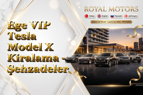 Ege VIP Tesla Model X Kiralama - Şehzadeler