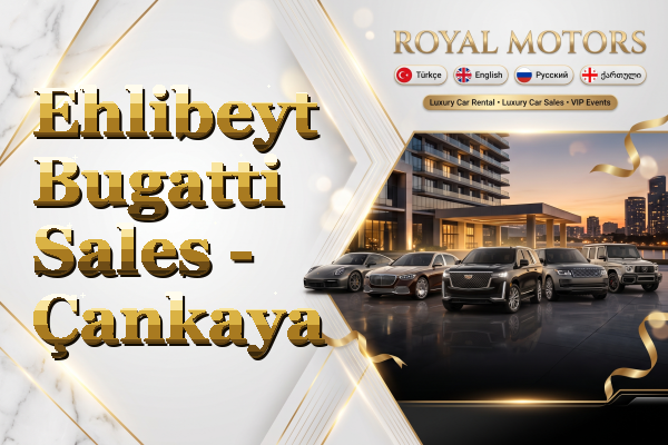 Ehlibeyt Bugatti Sales - Çankaya