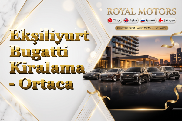 Ekşiliyurt Bugatti Kiralama - Ortaca