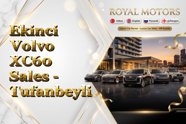Ekinci Volvo XC60 Sales - Tufanbeyli