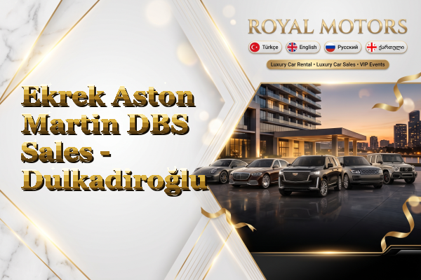 Ekrek Aston Martin DBS Sales - Dulkadiroğlu