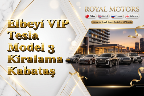 Elbeyi VIP Tesla Model 3 Kiralama - Kabataş
