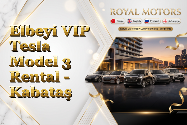 Elbeyi VIP Tesla Model 3 Rental - Kabataş