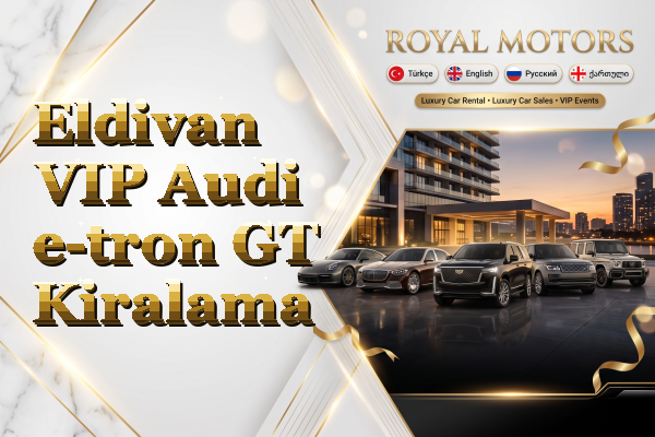 Eldivan VIP Audi e-tron GT Kiralama