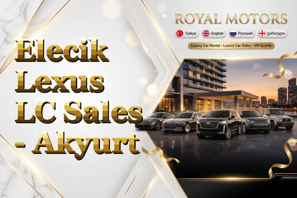 Elecik Lexus LC Sales - Akyurt